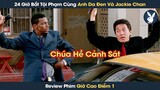 [Review Phim] Cảnh Sát Jackie Chan Cùng Anh Da Đen Thích Làm Màu Truy Lùng Kẻ Buôn Lậu Đồ Cổ