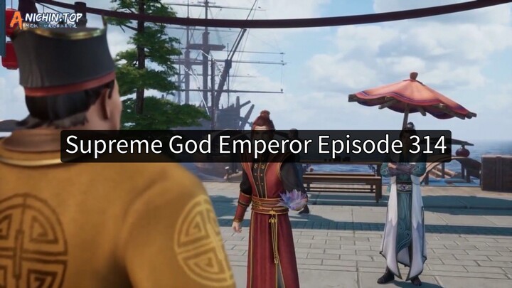 Supreme God Emperor Episode 314 - 720p