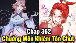 Chưởng Môn Khiêm Tốn Chút Chap 362 | Review Phim Truyện Tranh Hay | Lệ Phi Vũ