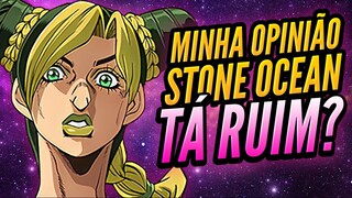 Minha Opinião SINCERA Sobre o Anime de JOJO STONE OCEAN