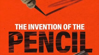 The Invention of pensil.