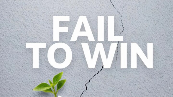 FAIL TO WIN