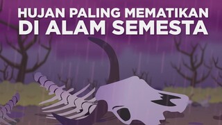 Bisakah Kita Bertahan dari Hujan Paling Mematikan di Alam Semesta