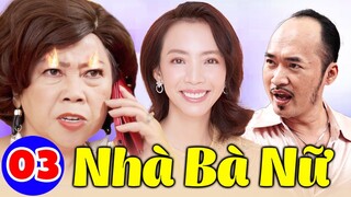 Chuyện Nhà Bà Nữ - Tập 3 | Phim Tình Cảm Việt Nam Hay Nhất 2023