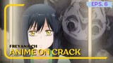 Haiii sayang !! | Anime on Crack [Eps.6]