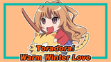 Toradora!|Warm Winter Love