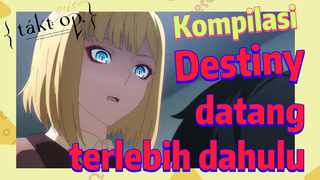 [Takt Op. Destiny] Kompilasi | Destiny datang terlebih dahulu