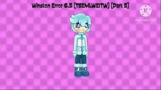 Winston Error 6.5 (TSEMLWEITW) [Part 5]