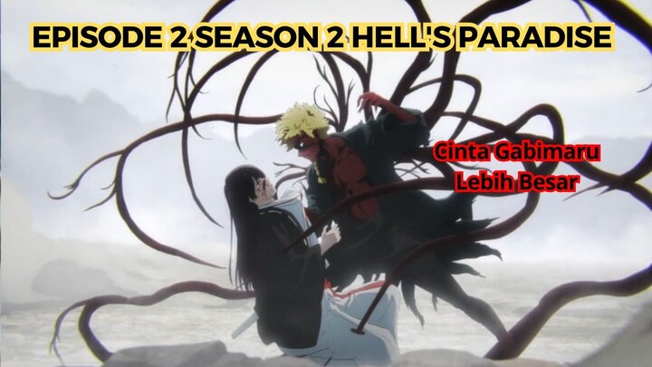 Episode 2 Season 2 Hell's Paradise: Cinta Gabimaru Lebih Besar