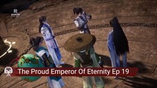 The Proud Emperor Of Eternity Ep 19