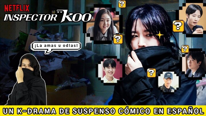 INSPECTOR KOO. Un k-drama de suspenso cómico. Lo puedes amar u odiar. Doblada al español en NETFLIX