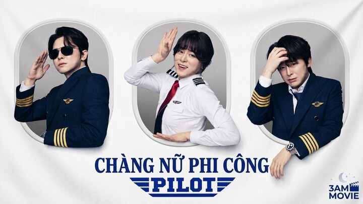 Chàng Nữ Phi Công (Pilot) Vietsub Full HD