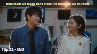 [Vietsub] Bokutachi wa Mada Sono Hoshi no Kousoku wo Shiranai - Tập 11 (END)