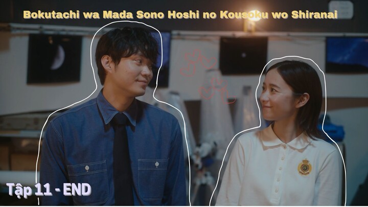 [Vietsub] Bokutachi wa Mada Sono Hoshi no Kousoku wo Shiranai - Tập 11 (END)