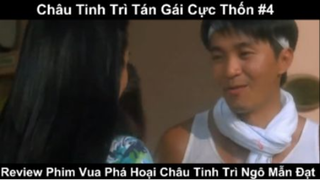 Châu Tinh Trì tán gái cực thốn - Review Phim Vua Phá Hoại Châu Tinh Trì Ngô Mẫn Đạt Phần 4