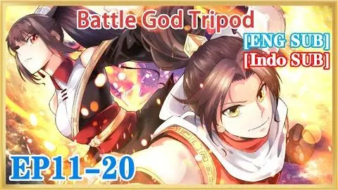 【ENG SUB】Battle God Tripod EP11-20 1080P