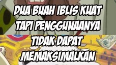 Buah Iblis Kuat Tapi Penggunanya Tidak Dapat Memaksimalkan Potensinya!!!