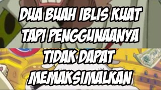 Buah Iblis Kuat Tapi Penggunanya Tidak Dapat Memaksimalkan Potensinya!!!