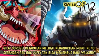 ONE PIECE 1112 - EDAN! MARS KETAKUTAN LIHAT ROBOT KUNO! SERANGAN RED ROC LUFFY TAK MEMPAN PD WALCURY