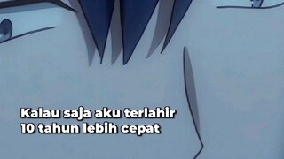 kalau Saja Aku Terlahir 10 Tahun Lebih awal