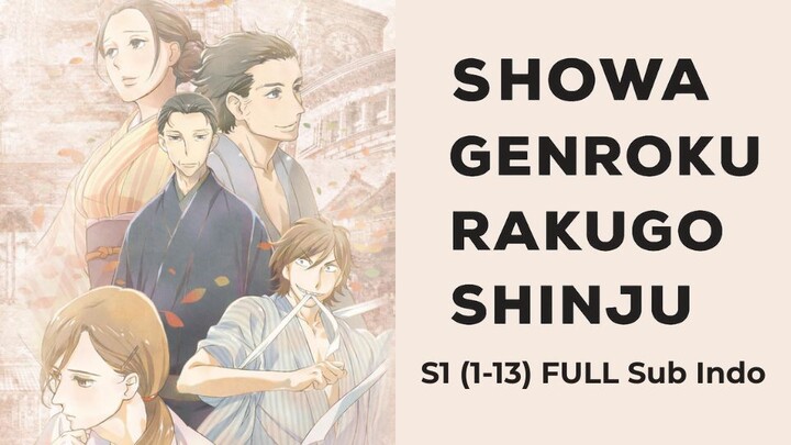 Showa Genroku Rakugo Shinju S1 (1-13) FULL Sub Indo