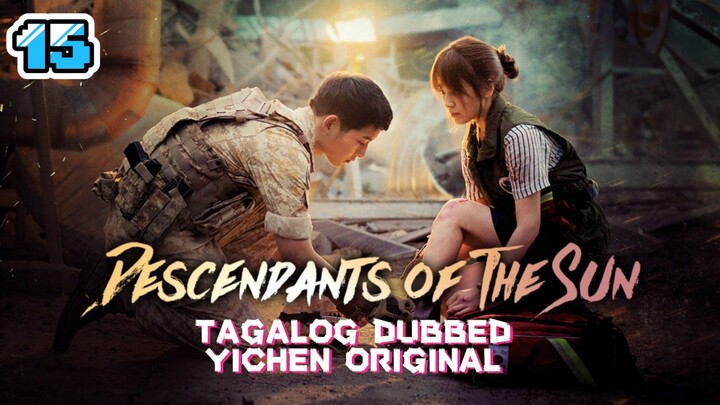 Descendants Of The Sun💦TAGALOG DUBBED EPISODE 15