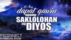 Ang Dapat Gawin Upang Saklolohan ng Diyos