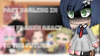 Past Darling in the franxx characters react to the future or ships part 2 |Aesthetic_ Mochi|