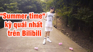 "Summer time" kỳ quái nhất trên Bilibili