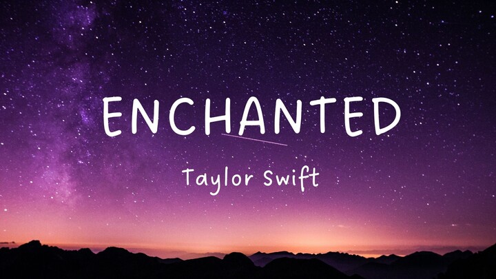 Enchanted (Lyrics) 🕰️ | Taylor Swift ♡♡♡