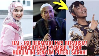 UAI Prnah Bersuara Isu Bermadu Tpi Brahsia! Mngejutkan Syamsul Yusof Hukum Ini, Senyum Puteri Sarah!