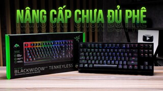 Razer BlackWidow V3 Tenkeyless | Nâng cấp nhưng chưa đủ