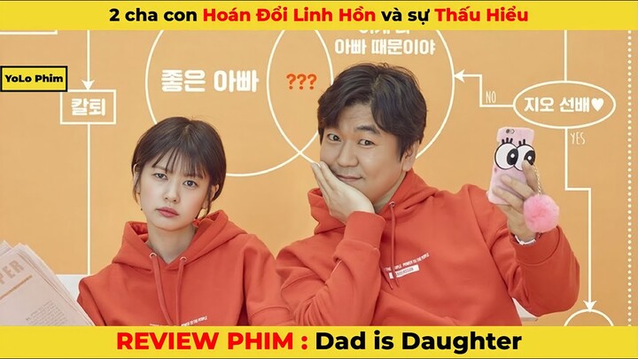 [Review phim] Cha và con gái hoán đổi linh hồn