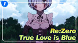 Re:Zero|If true love has a color it must be blue_1