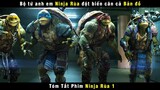 [Review Phim] 4 Chú Rùa Con Đột Biến Thành Siêu Ninja Cân Cả Bản Đồ | Ninja Turtles