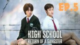 EP.5 |ENG SUB| Highschool Return of a Gangster
