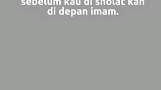 Sholat lah di belakang imam sebelum kau sholat di depan imam