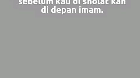 Sholat lah di belakang imam sebelum kau sholat di depan imam