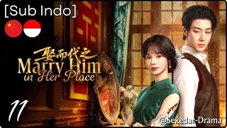 [Sub Indo] Marry Him in Her Place – Eps. 11 (2025)
