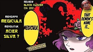 Mengapa MEGICULA Mengutuk ACIER SILVA ?| Review Black Clover 222