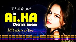 Broken Love - AI.KA Digital Singer