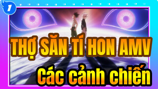 [THỢ SĂN TÍ HON AMV] Các cảnh chiến_1