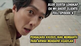 PENGACARA YANG MEMBANTU ARWAH UNTUK MENDAPATKAN KEADILAN - OH MY GHOST CLIENTS EPISODE 4