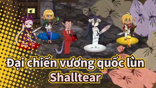 Đại chiến vương quốc lùn
Shalltear