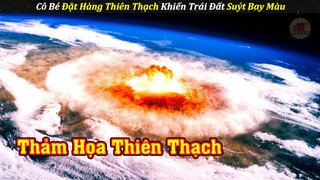 Cô Bé Đặt Hàng Thiên Thạch Khiến Trái Đất Suýt Bay Màu | Review Phim Hàn Quốc