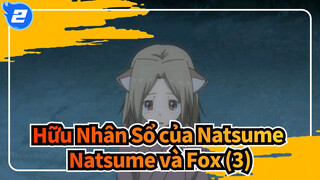 [Hữu Nhân Sổ của Natsume]Natsume và Fox (3)_2