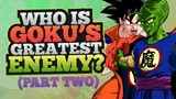 Who Is Goku's GREATEST Enemy? (Part 2)
