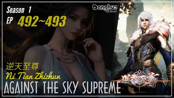 Against The Sky Supreme  Season 1 EP 492~493 逆天至尊 Ni Tian Zhizhun | Donghua - 1080P - CC English