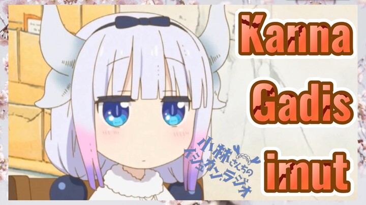 [Miss Kobayashi's Dragon Maid] Kompilasi |Kanna Gadis imut