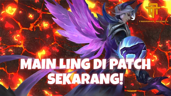 [ TA ] MAIN LING DI PATCH SEKARANG ⁉️ - MOBILE LEGENDS